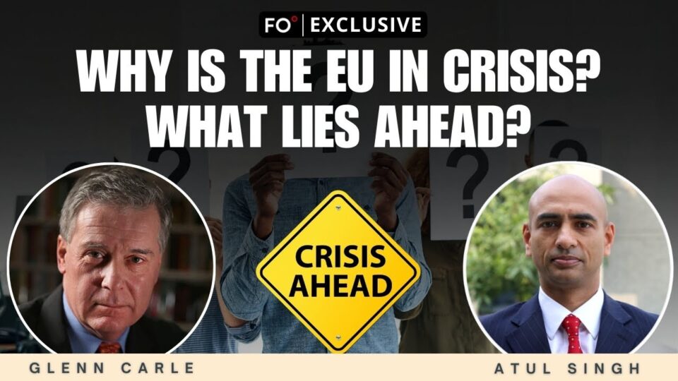 FO° Exclusive: Why is the EU in Crisis? What Lies Ahead?